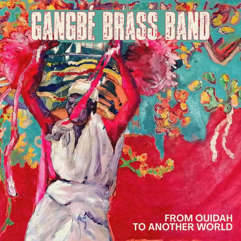 Gangbé Brass Band : Ouidah, un voyage musical et culturel